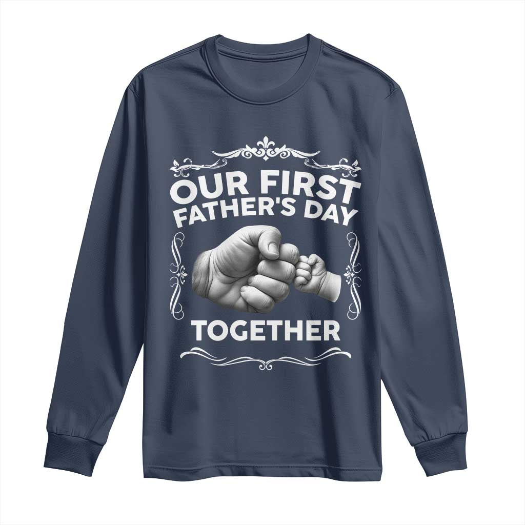 Proud New Dad Long Sleeve Shirt Our First Fathers Day Together Gift TS12 Navy Print Your Wear