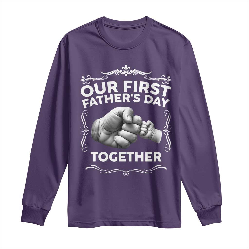 Proud New Dad Long Sleeve Shirt Our First Fathers Day Together Gift TS12 Purple Print Your Wear