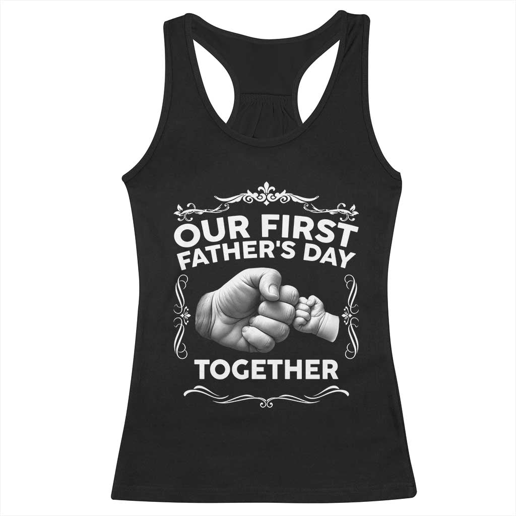 Proud New Dad Racerback Tank Top Our First Fathers Day Together Gift TS12 Black Print Your Wear