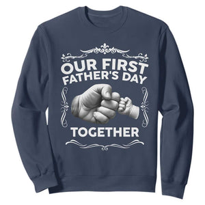 Proud New Dad Sweatshirt Our First Fathers Day Together Gift TS12 Navy Print Your Wear