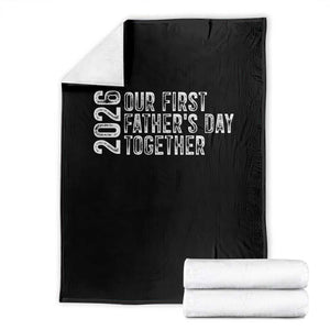 Our First Fathers Day Together 2026 Throw Blanket New Dad Gift TS12 Black Print Your Wear