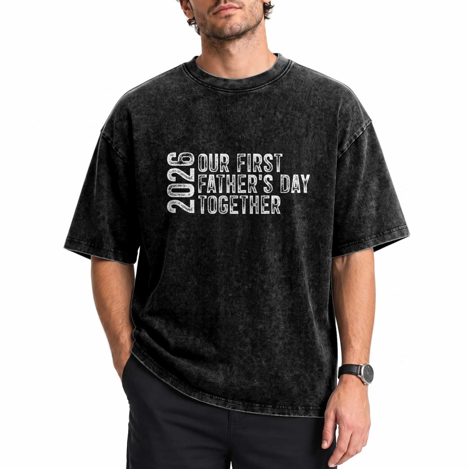 Our First Fathers Day Together 2026 Washed Cotton T-Shirt New Dad Gift