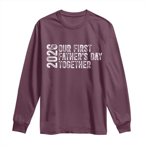 Our First Fathers Day Together 2026 Long Sleeve Shirt New Dad Gift TS12 Maroon Print Your Wear