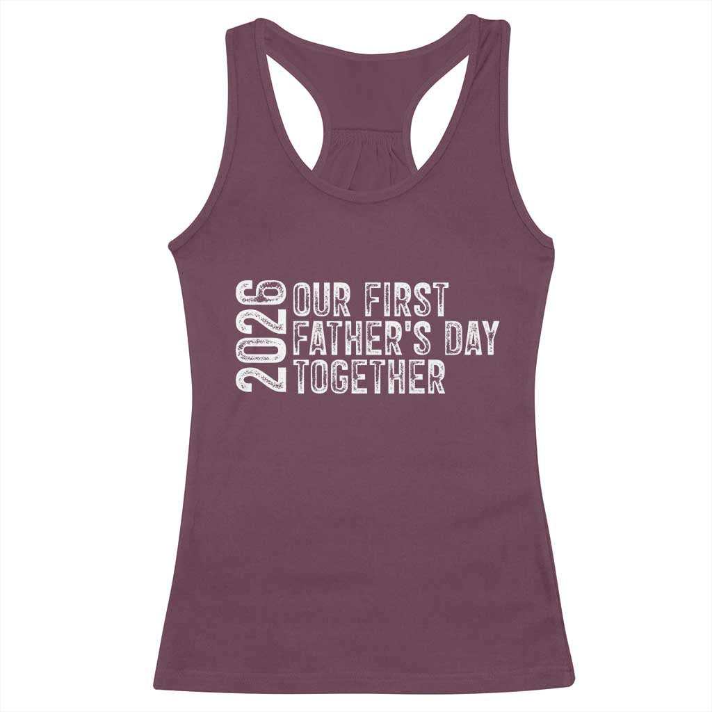 Our First Fathers Day Together 2026 Racerback Tank Top New Dad Gift TS12 Maroon Print Your Wear