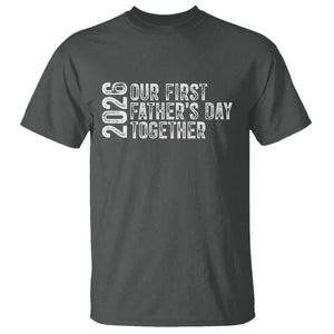 Our First Fathers Day Together 2026 T Shirt New Dad Gift TS12 Dark Heather Print Your Wear