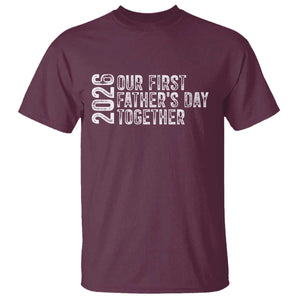 Our First Fathers Day Together 2026 T Shirt New Dad Gift TS12 Maroon Print Your Wear