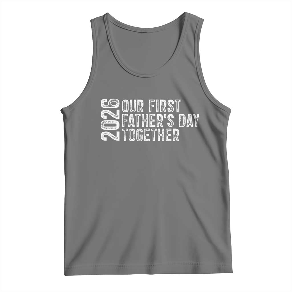 Our First Fathers Day Together 2026 Tank Top New Dad Gift TS12 Black Heather Print Your Wear