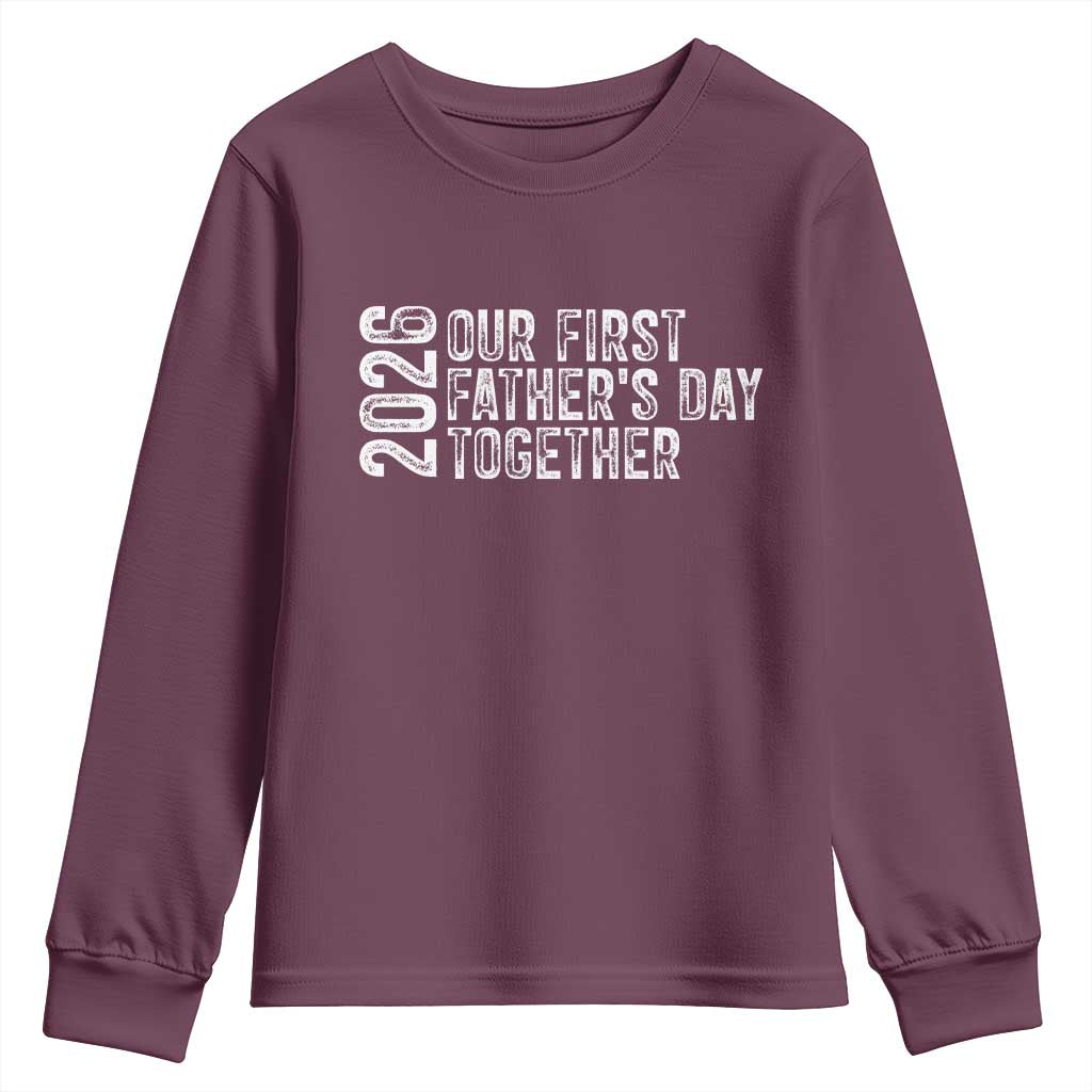 Our First Fathers Day Together 2026 Youth Sweatshirt New Dad Gift TS12 Maroon Print Your Wear