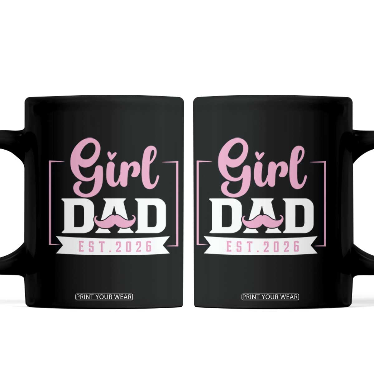 Girl Dad Est 2026 Coffee Mug Proud New Dad Gift TS12 Black Print Your Wear