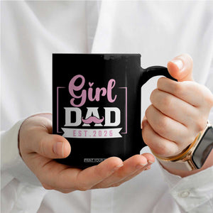 Girl Dad Est 2026 Coffee Mug Proud New Dad Gift TS12 Print Your Wear