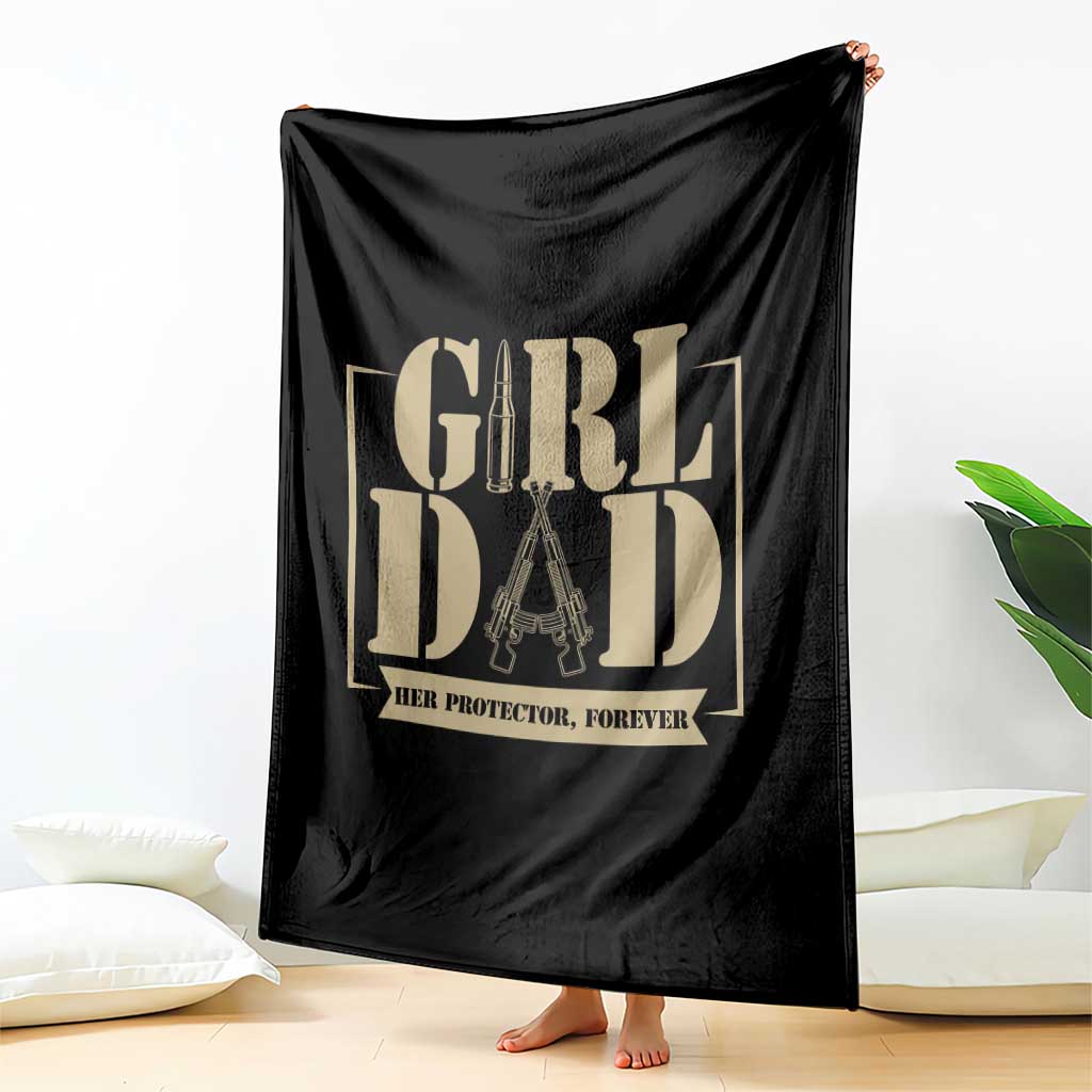 Girl Dad Her Protector Forever Throw Blanket New Dad Fathers Day Gift TS12 Print Your Wear