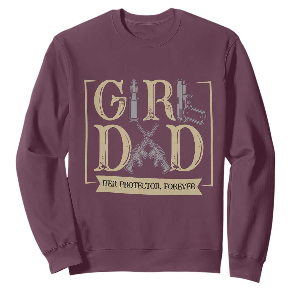 Girl Dad Her Protector Forever Sweatshirt Proud Father Of A Daughter TS12 Maroon Print Your Wear