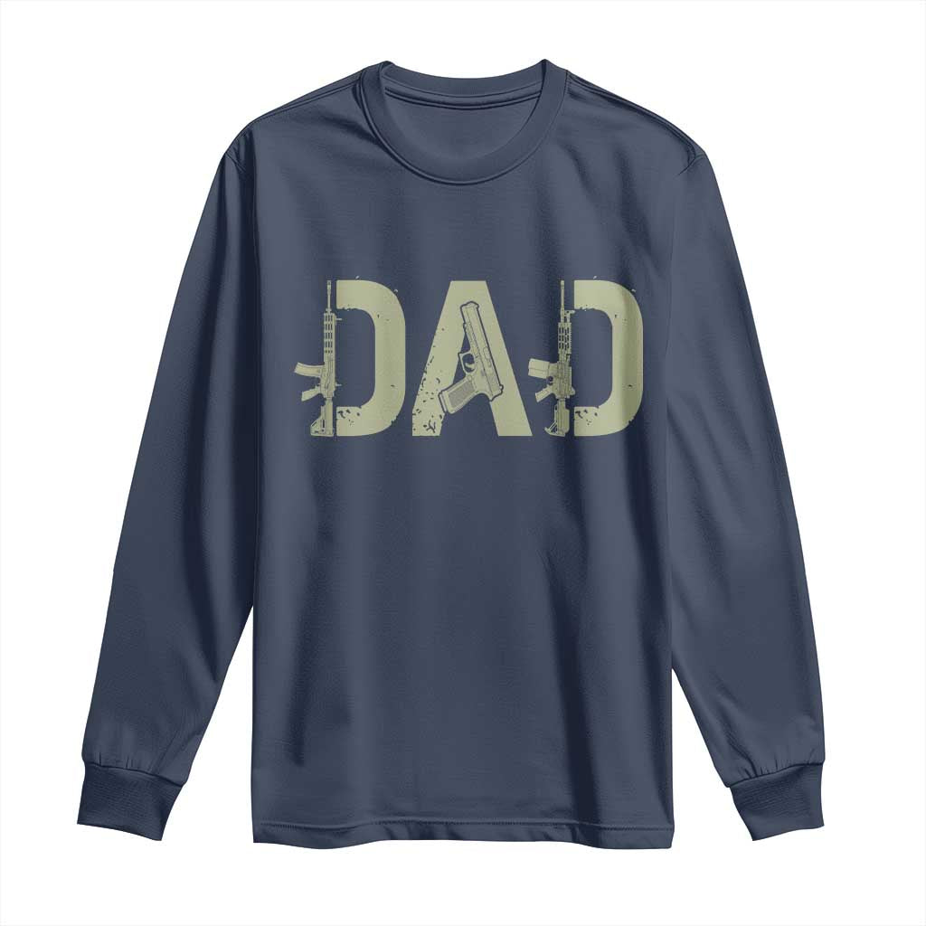 Gun Lover Dad Long Sleeve Shirt Funny Hunter Dad Fathers Day Gift TS12 Navy Print Your Wear