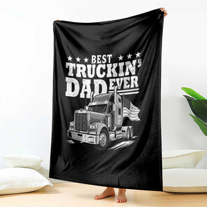 Best Truckin Dad Ever Throw Blanket Trucker Papa Fathers Day Gift TS12 Print Your Wear