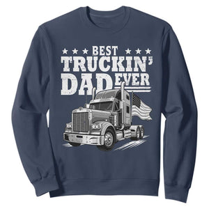 Best Truckin Dad Ever Sweatshirt Trucker Papa Fathers Day Gift TS12 Navy Print Your Wear