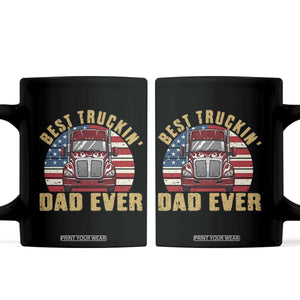Best Truckin Dad Ever Coffee Mug Funny Driver Fathers Day Gift TS12 Black Print Your Wear