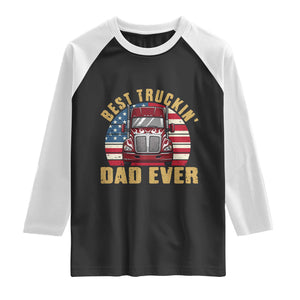 Best Truckin Dad Ever Raglan Shirt Funny Driver Fathers Day Gift TS12 Black White Print Your Wear