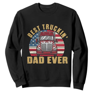 Best Truckin Dad Ever Sweatshirt Funny Driver Fathers Day Gift TS12 Black Print Your Wear