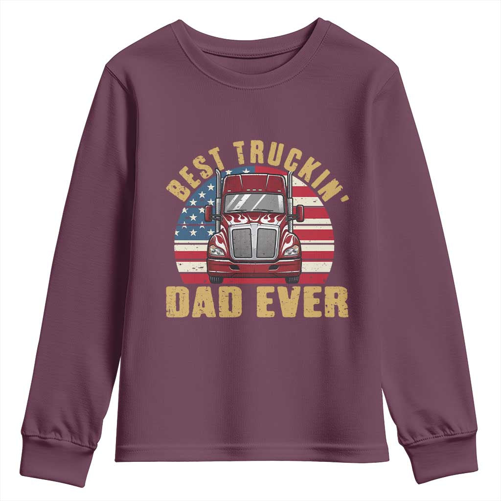Best Truckin Dad Ever Youth Sweatshirt Funny Driver Fathers Day Gift TS12 Maroon Print Your Wear
