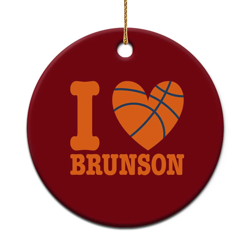 Funny I Love Brunson Name Ceramic Ornament Hoops Fan Gift TS12 1pc Red Print Your Wear