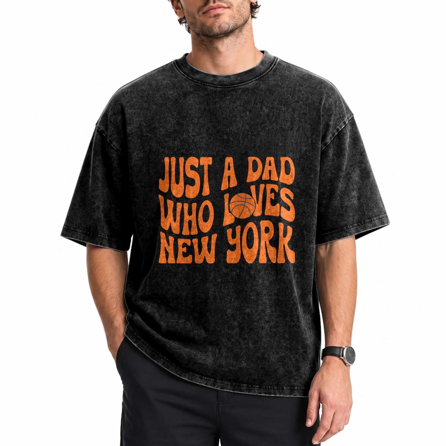 Just A Dad Who Loves New York Washed Cotton T-Shirt Funny Basketball Fan Gift