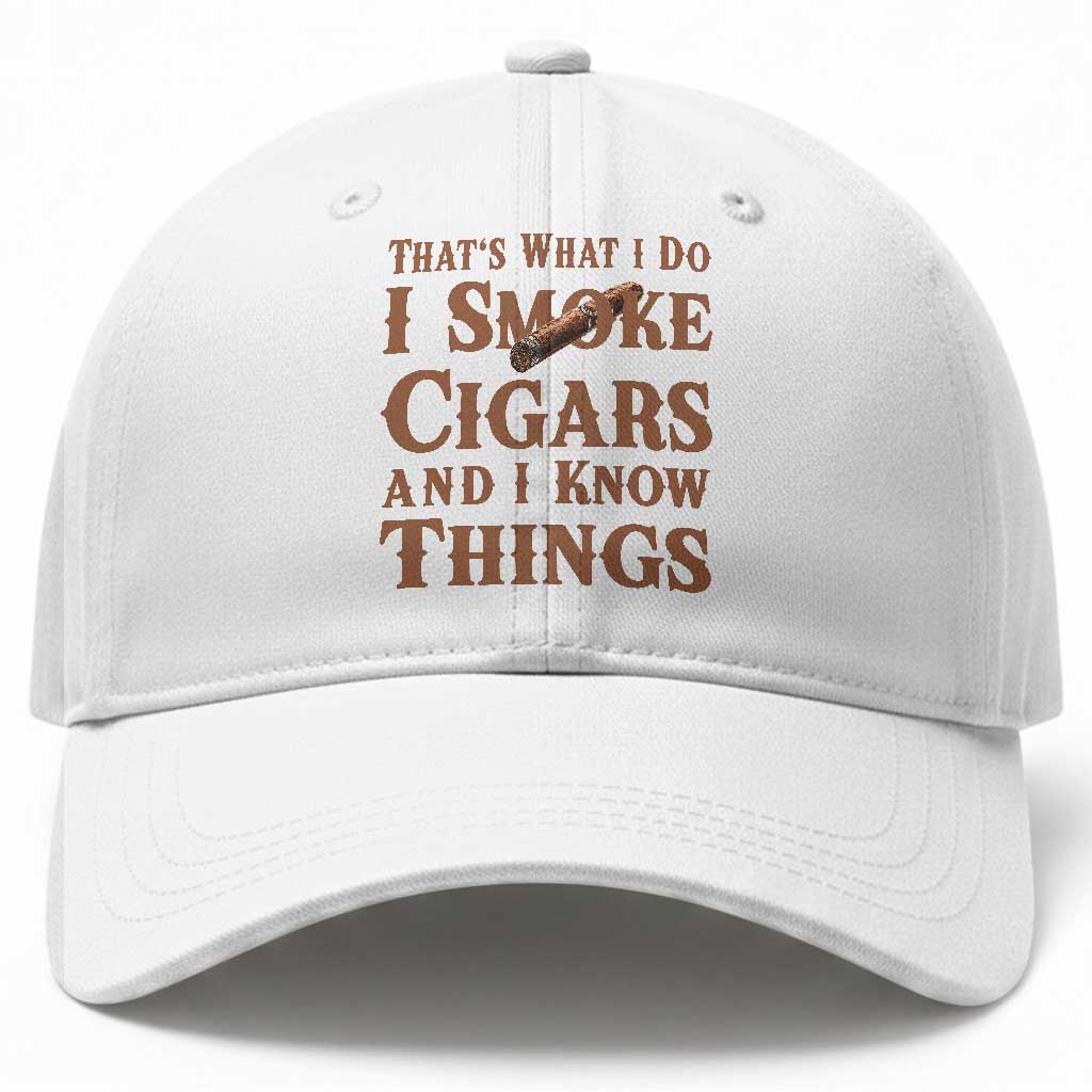 Cigar Lovers Baseball Cap Thats What I Do I Smoke Cigars And I Know Things TS12 Print Your Wear