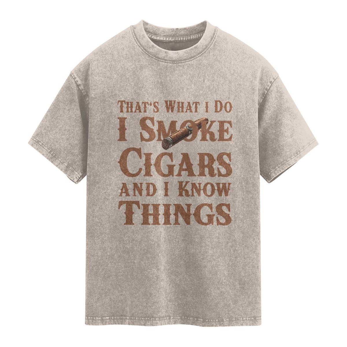 Cigar Lovers Washed Cotton T-Shirt Thats What I Do I Smoke Cigars And I Know Things
