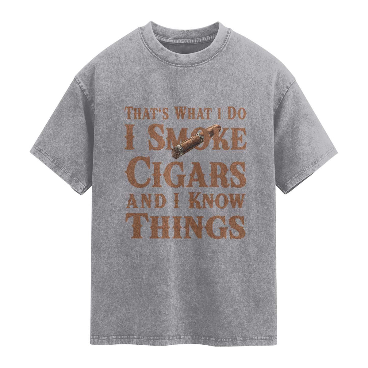 Cigar Lovers Washed Cotton T-Shirt Thats What I Do I Smoke Cigars And I Know Things