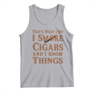 Cigar Lovers Tank Top Thats What I Do I smoke Cigars And I Know Things TS12 Athletic Heather Print Your Wear
