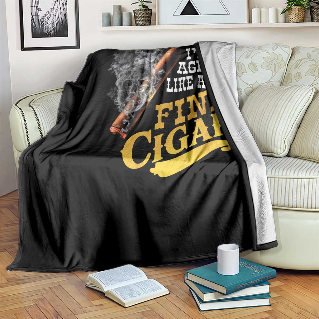 Cigar Lovers Throw Blanket I Am Aging Like A Fine Cigar TS12 Print Your Wear
