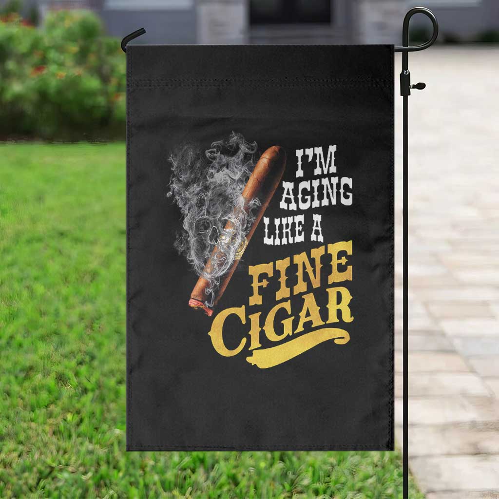 Cigar Lovers Garden Flag I Am Aging Like A Fine Cigar TS12 Print Your Wear