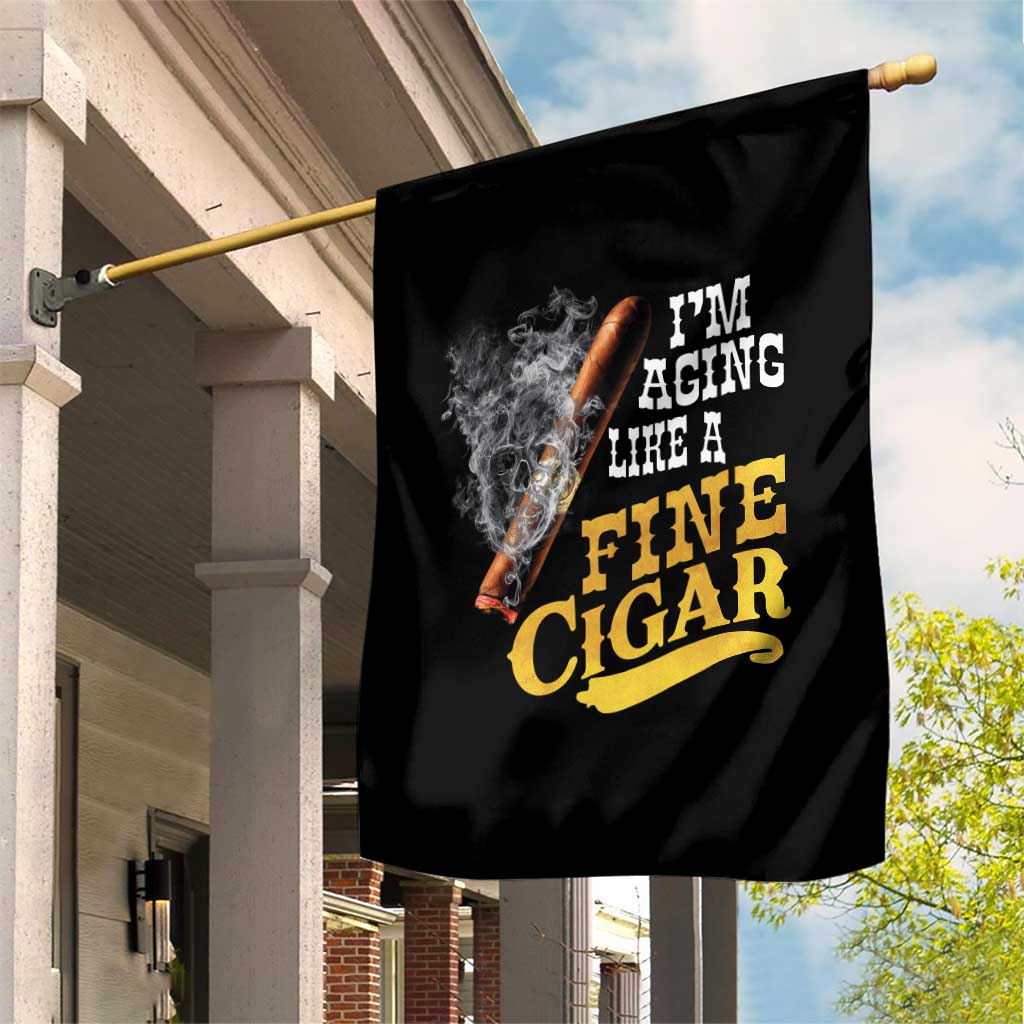 Cigar Lovers Garden Flag I Am Aging Like A Fine Cigar TS12 Print Your Wear