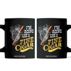 Cigar Lovers Coffee Mug I Am Aging Like A Fine Cigar TS12 Black Print Your Wear