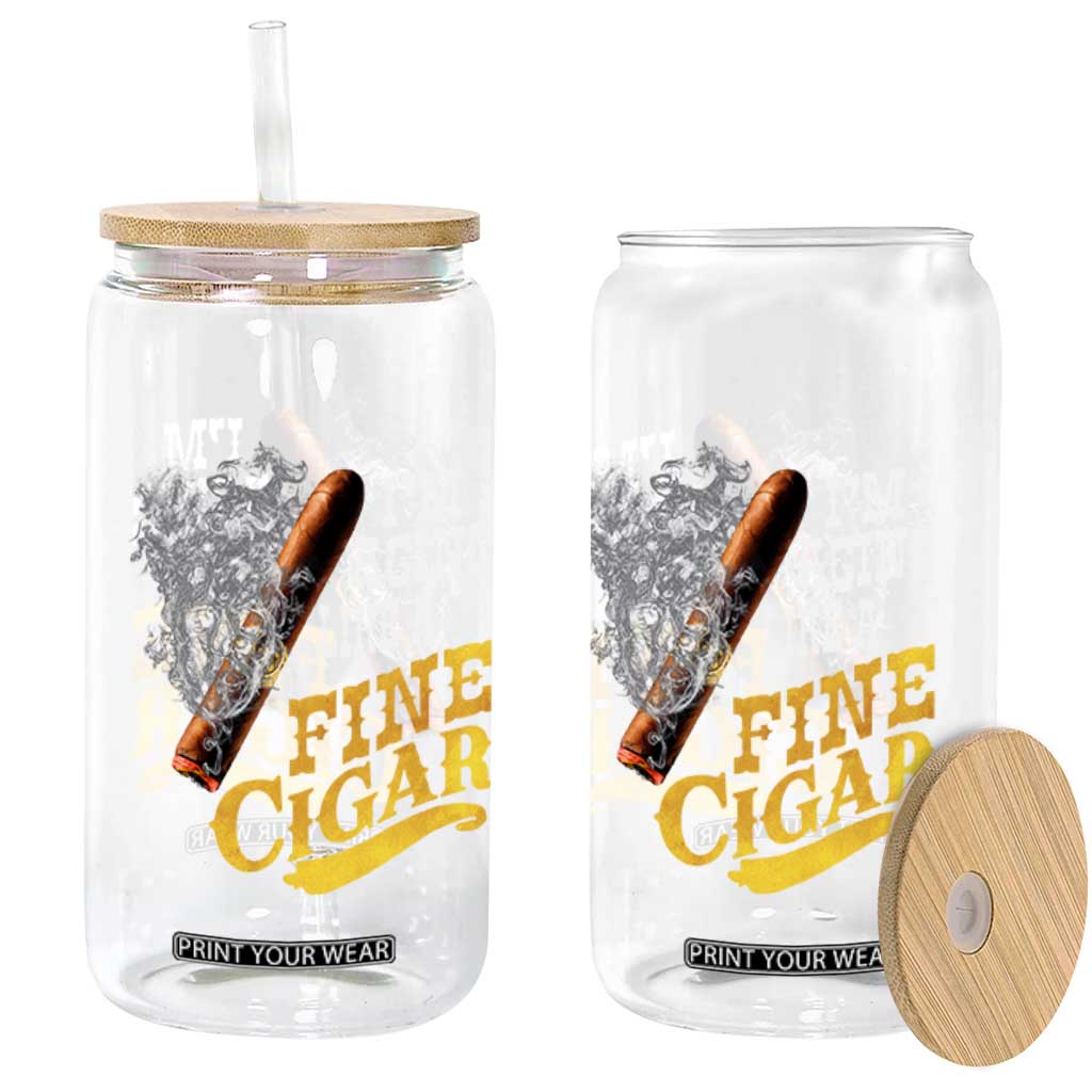 Cigar Lovers Glass Can I Am Aging Like A Fine Cigar TS12 Print Your Wear