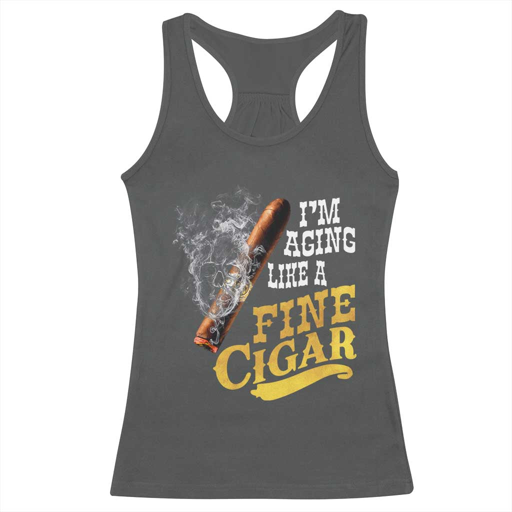 Cigar Lovers Racerback Tank Top I Am Aging Like A Fine Cigar TS12 Dark Heather Print Your Wear