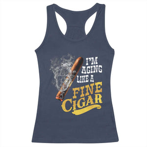 Cigar Lovers Racerback Tank Top I Am Aging Like A Fine Cigar TS12 Navy Print Your Wear