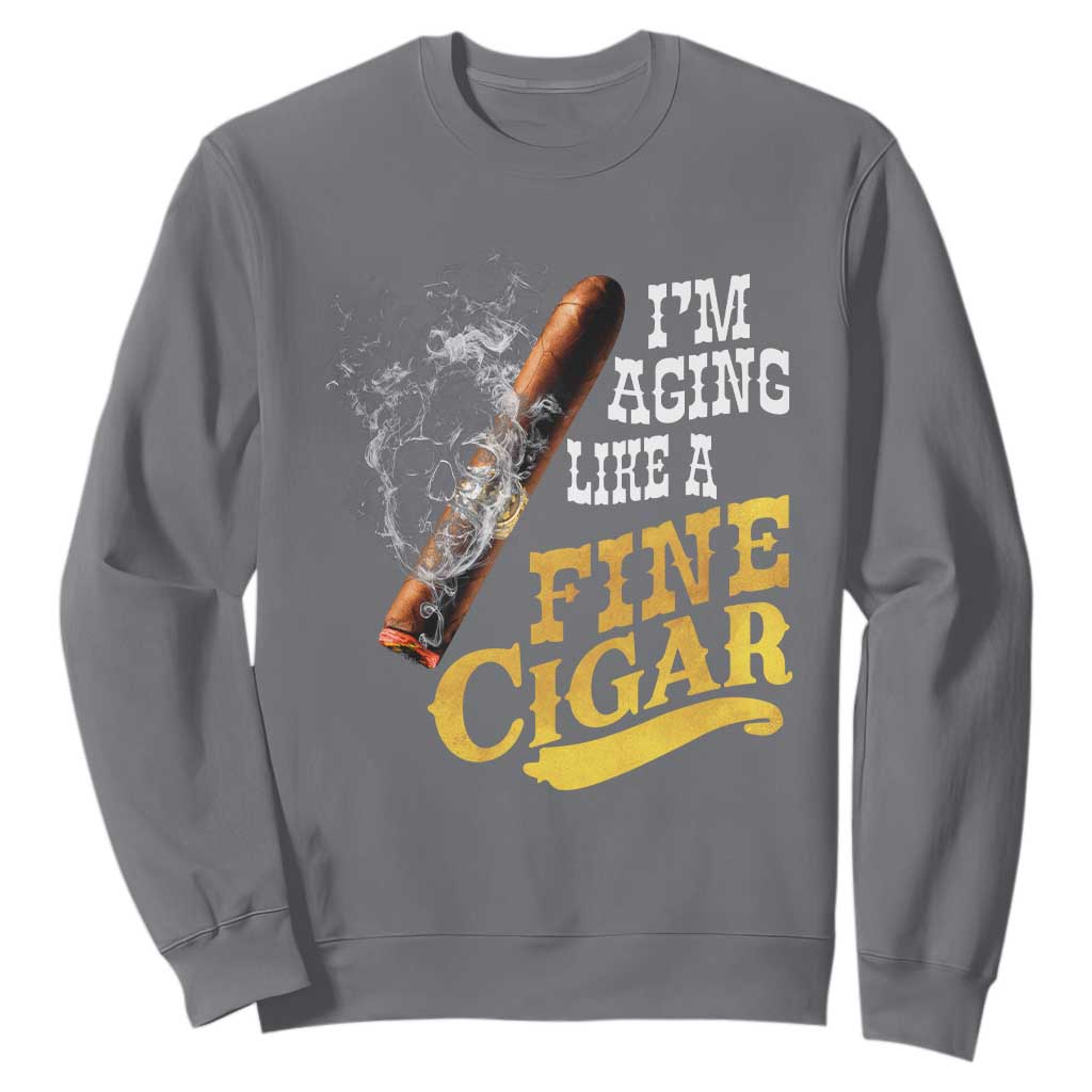 Cigar Lovers Sweatshirt I Am Aging Like A Fine Cigar TS12 Charcoal Print Your Wear