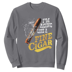 Cigar Lovers Sweatshirt I Am Aging Like A Fine Cigar TS12 Charcoal Print Your Wear