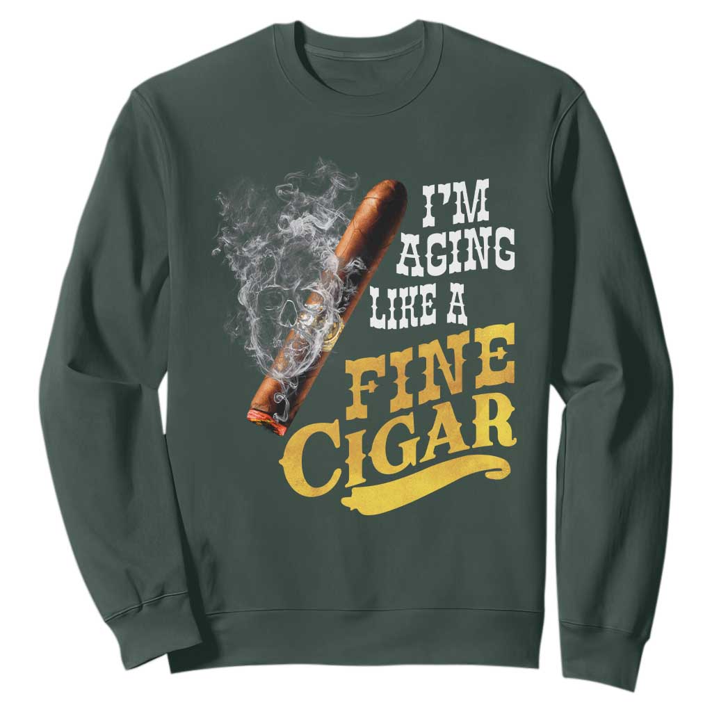 Cigar Lovers Sweatshirt I Am Aging Like A Fine Cigar TS12 Dark Forest Green Print Your Wear