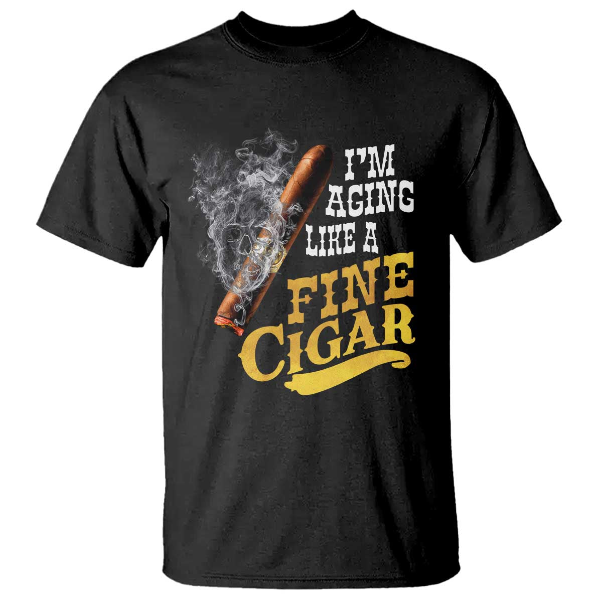 Cigar Lovers T Shirt I Am Aging Like A Fine Cigar TS12 Black Print Your Wear