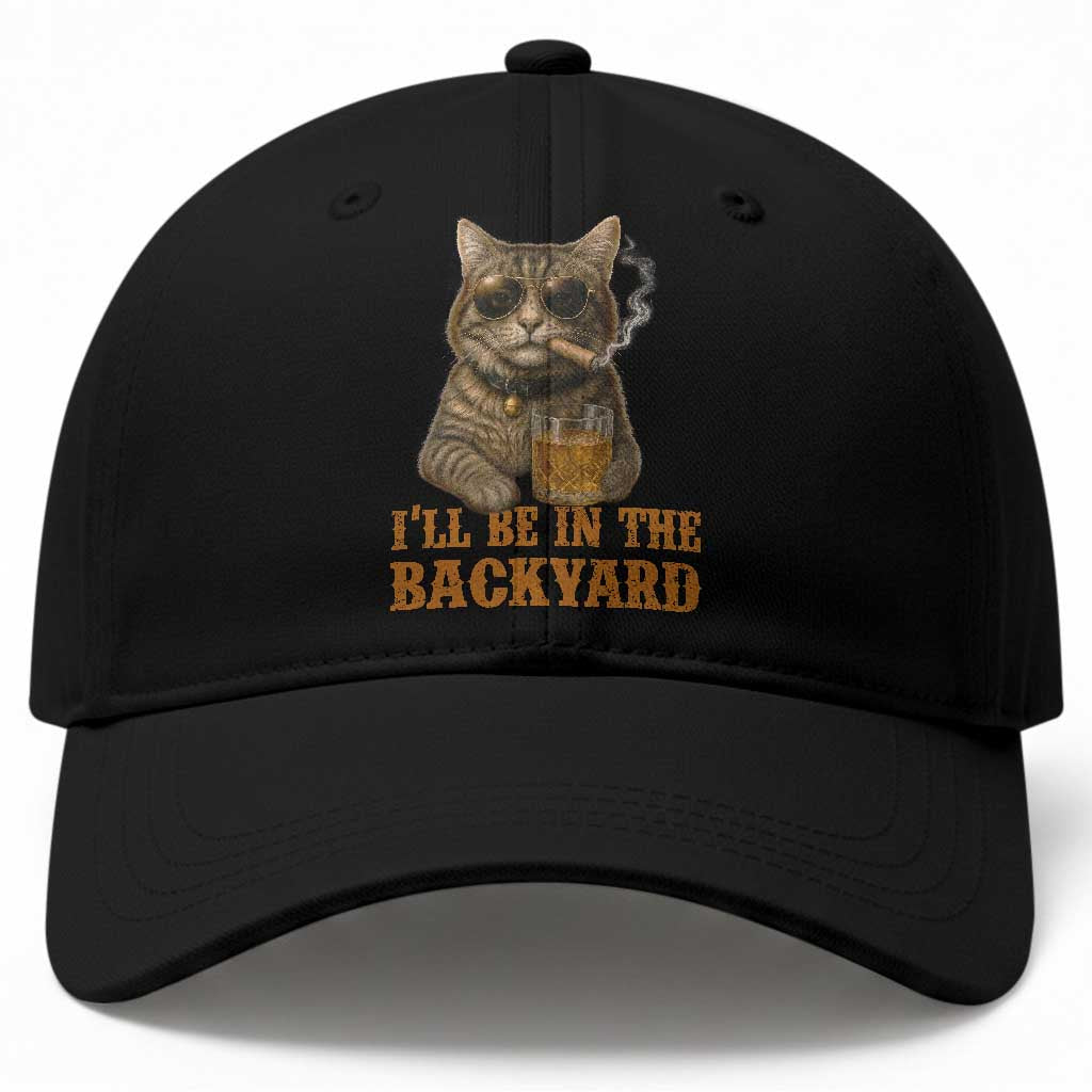 Funny Cat Bourbon Lover Baseball Cap I Will Be In The Backyard Cigar Meme TS12 Print Your Wear