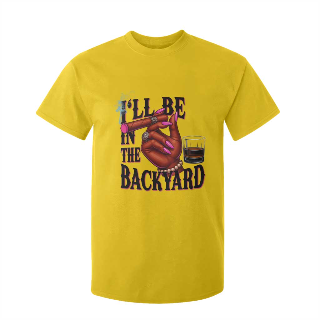 Bourbon And Cigar Lover T Shirt For Kid I Will Be In The Backyard TS12 Daisy Print Your Wear