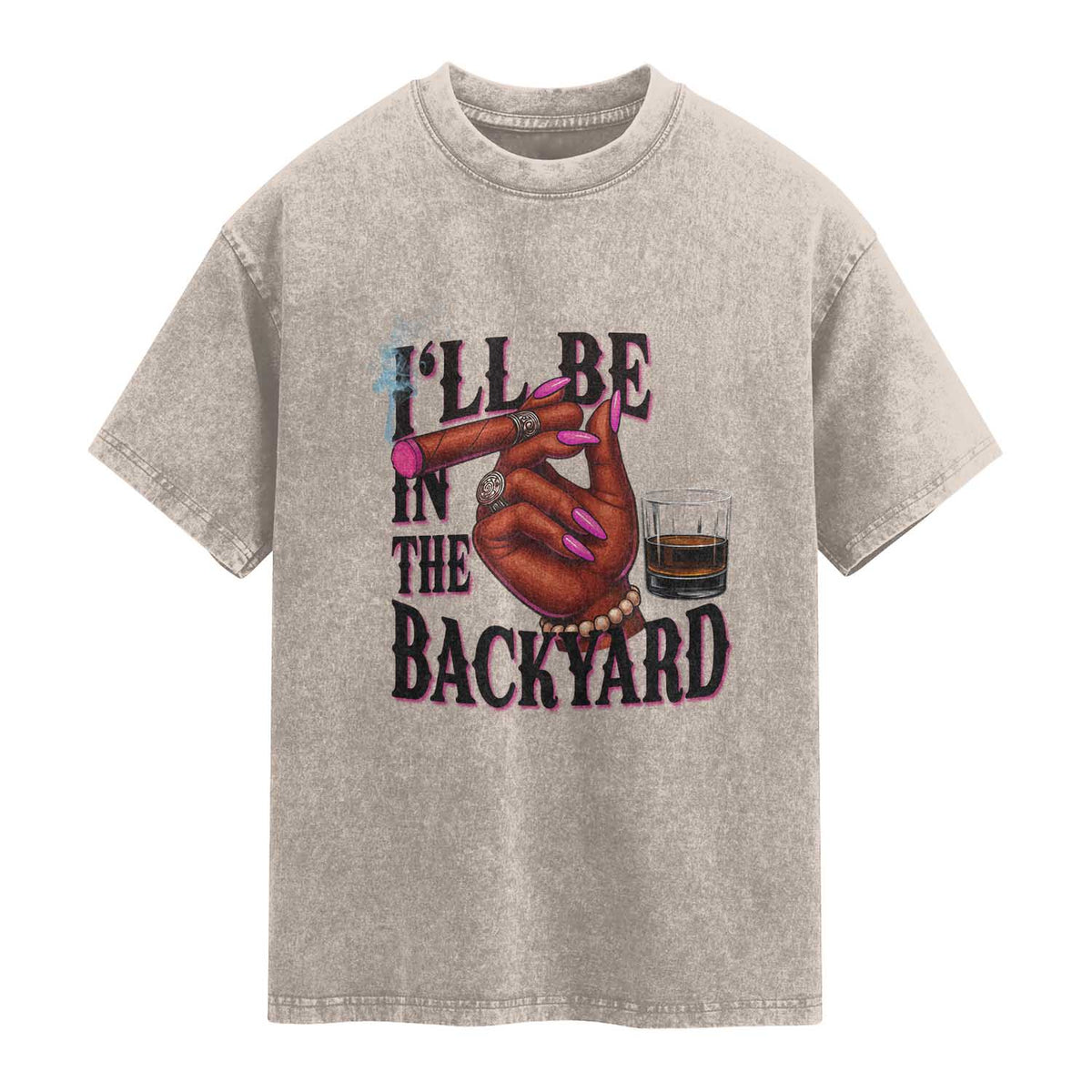 Bourbon And Cigar Lover Washed Cotton T-Shirt I Will Be In The Backyard