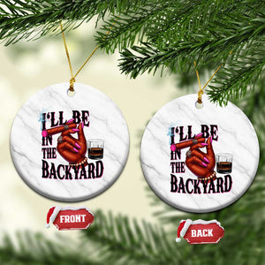 Bourbon And Cigar Lover Ceramic Ornament I Will Be In The Backyard TS12 1pc White Marble Print Your Wear