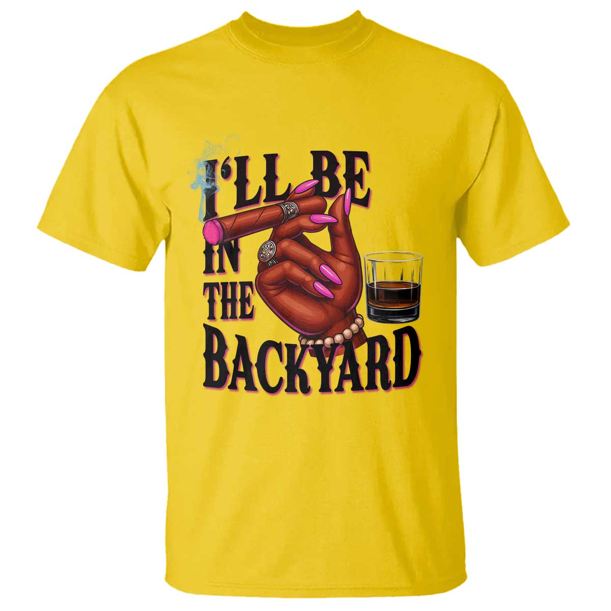 Bourbon And Cigar Lover T Shirt I Will Be In The Backyard TS12 Daisy Print Your Wear