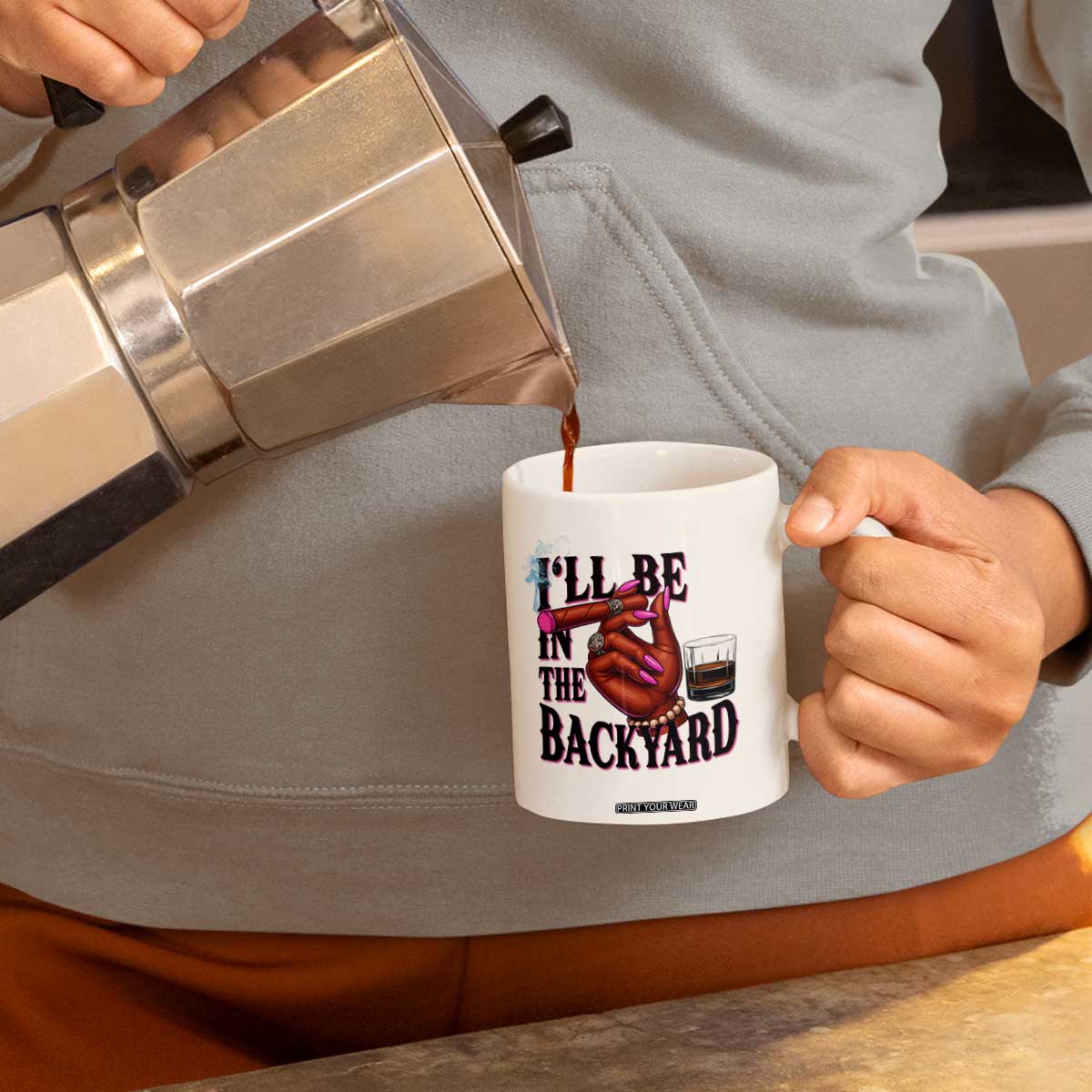 Bourbon And Cigar Lover Coffee Mug I Will Be In The Backyard TS12 Print Your Wear