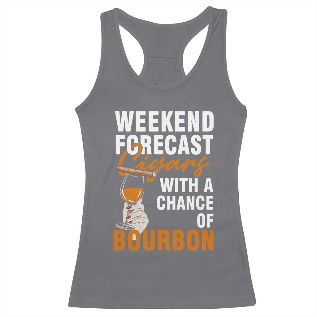 Weekend Forecast Cigars And Bourbon Racerback Tank Top Gift For Women TS12 Charcoal Print Your Wear