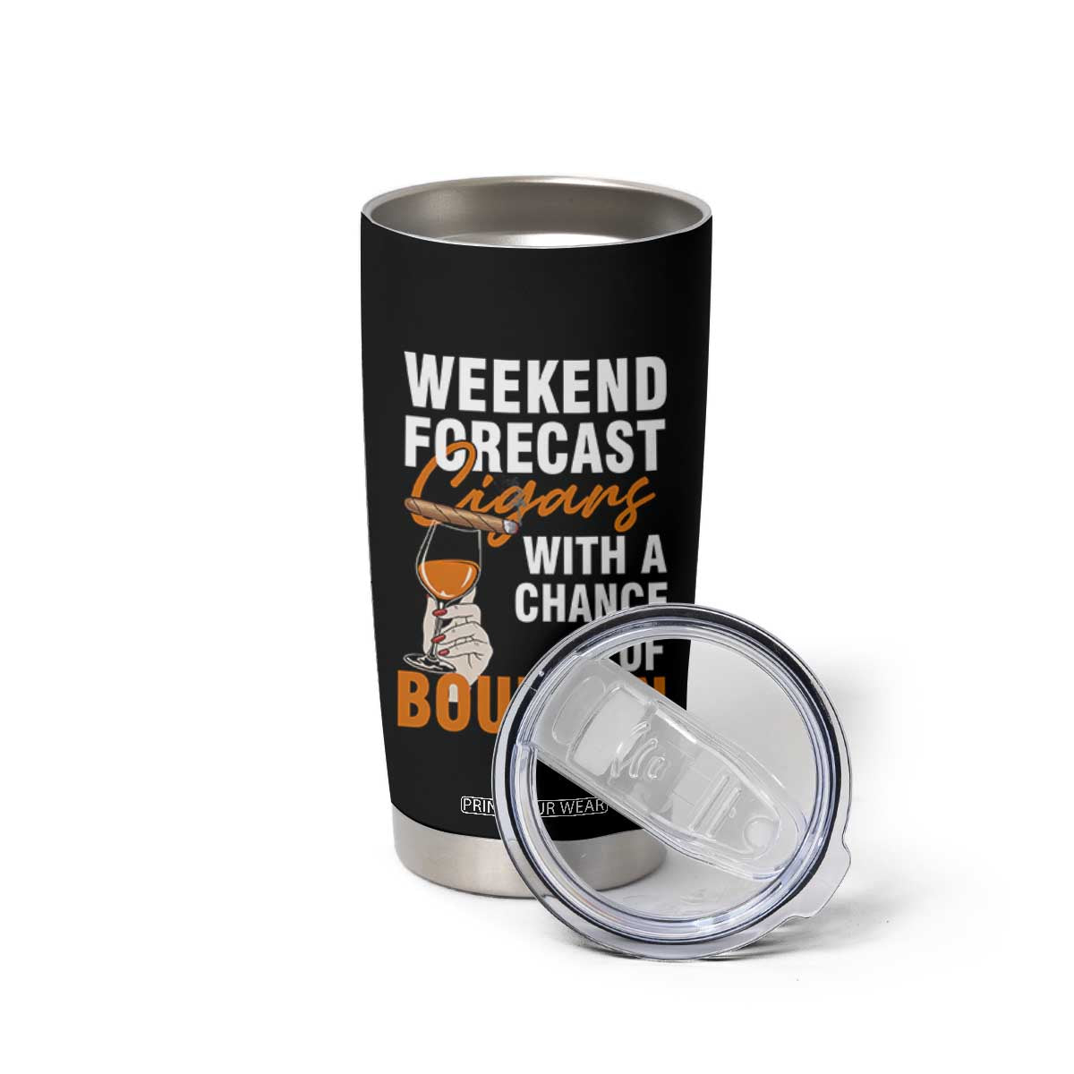 Weekend Forecast Cigars And Bourbon Tumbler Cup Gift For Women TS12 Print Your Wear