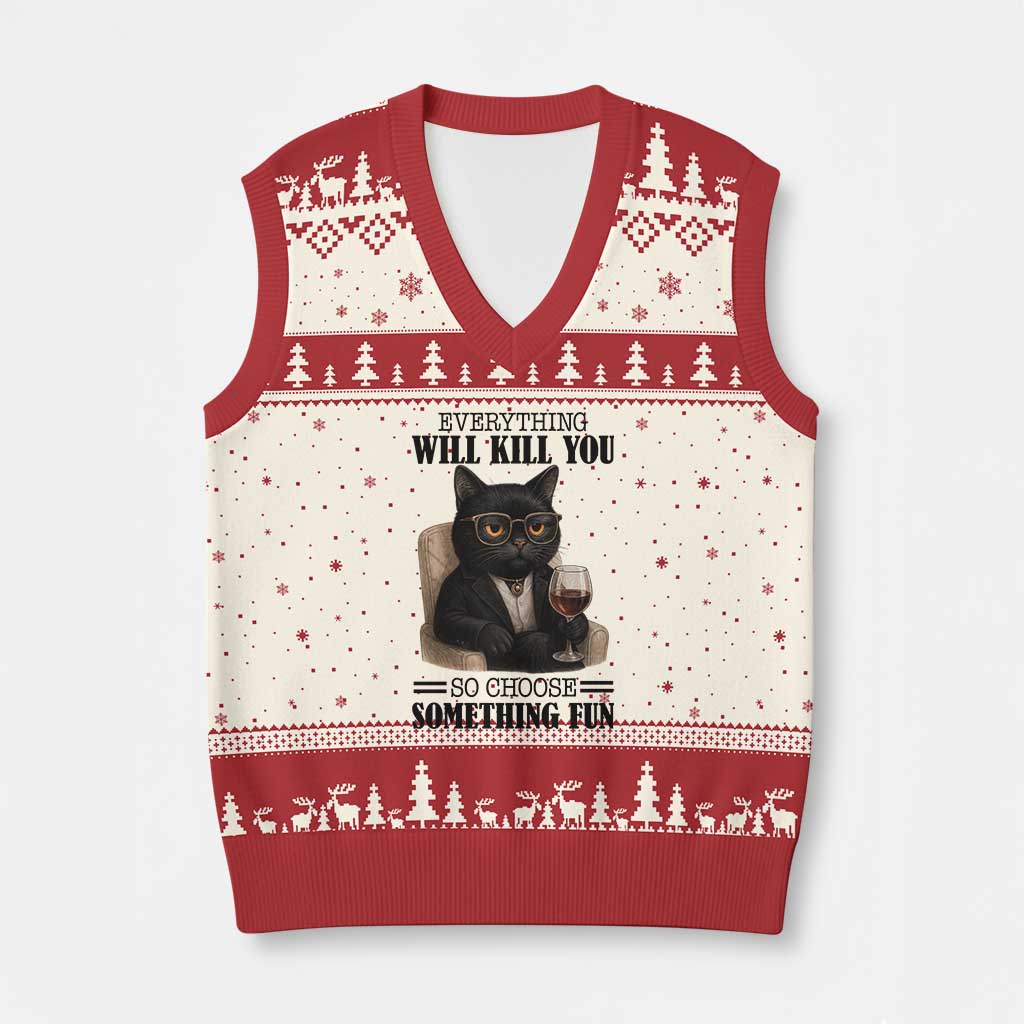 Funny Sarcastic Cat V-Neck Knit Sweater Vest Everything Will Kill You So Choose Something Fun TS12 Beige Red Print Your Wear