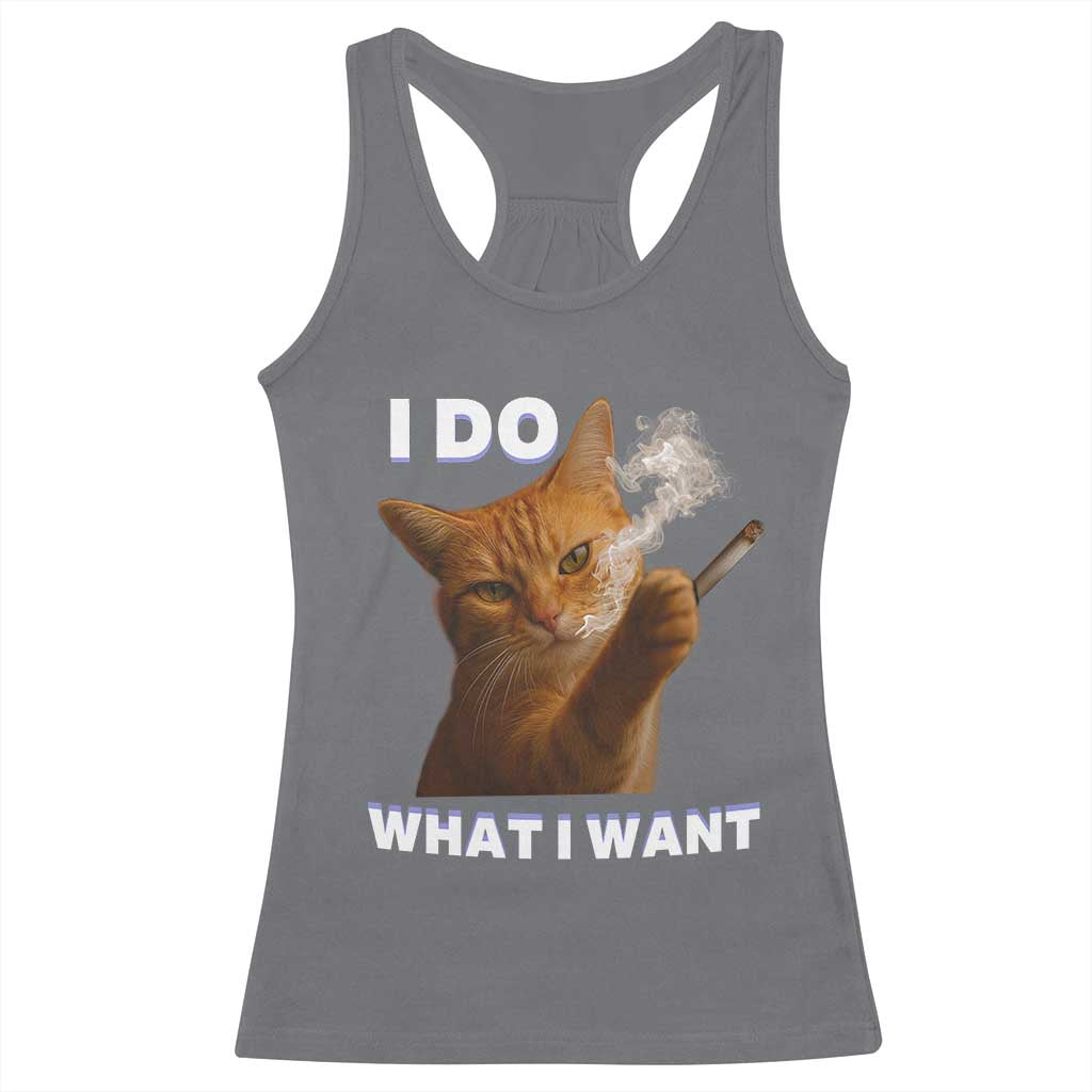 Funny Smoking Cat Racerback Tank Top I Do What I Want Sarcastic Cats Meme TS12 Charcoal Print Your Wear